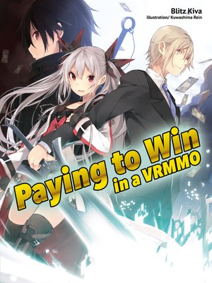 cover image of Paying to Win in a VRMMO, Volume 1